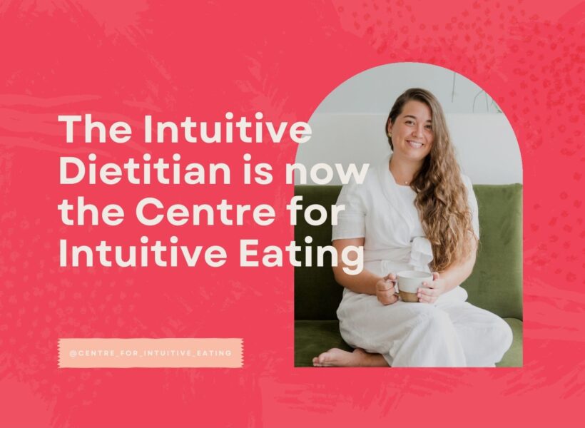 The Intuitive Dietitian is now the Centre for Intuitive Eating